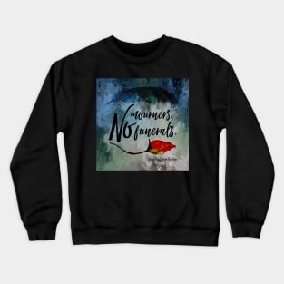 No mourners. No funerals. Six of Crows Crewneck Sweatshirt